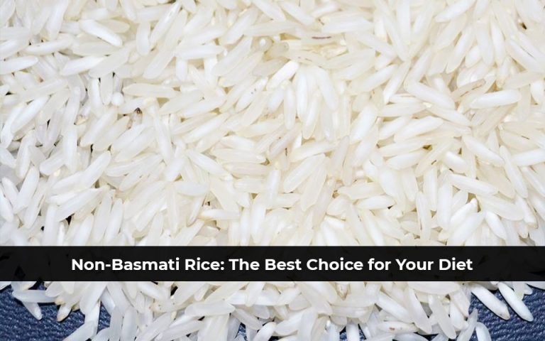 Non Basmati Rice: The Best Choice for Your Diet